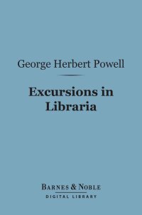 Cover image: Excursions in Libraria (Barnes & Noble Digital Library) 9781411456495