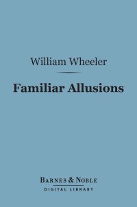 Cover image: Familiar Allusions (Barnes & Noble Digital Library) 9781411456600
