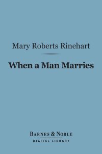 Cover image: When a Man Marries (Barnes & Noble Digital Library) 9781411456983