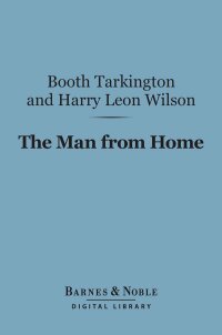 Cover image: The Man from Home (Barnes & Noble Digital Library) 9781411457003