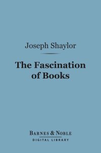 Imagen de portada: The Fascination of Books (Barnes & Noble Digital Library) 9781411457010