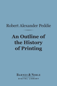 表紙画像: Outline of the History of Printing (Barnes & Noble Digital Library) 9781411457164