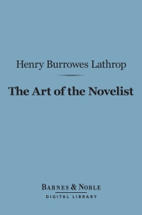 Cover image: The Art of the Novelist (Barnes & Noble Digital Library) 9781411457461