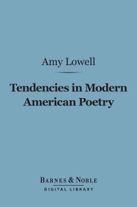 Cover image: Tendencies in Modern American Poetry (Barnes & Noble Digital Library) 9781411457485