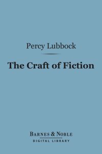 Cover image: The Craft of Fiction (Barnes & Noble Digital Library) 9781411457508