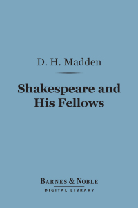 Cover image: Shakespeare and His Fellows (Barnes & Noble Digital Library) 9781411457522