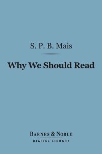 صورة الغلاف: Why We Should Read (Barnes & Noble Digital Library) 9781411457546
