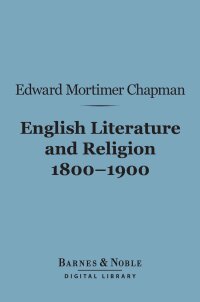 Cover image: English Literature and Religion 1800-1900 (Barnes & Noble Digital Library) 9781411457706