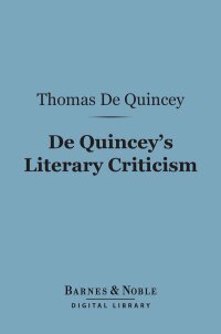 Omslagafbeelding: De Quincey's Literary Criticism (Barnes & Noble Digital Library) 9781411457836