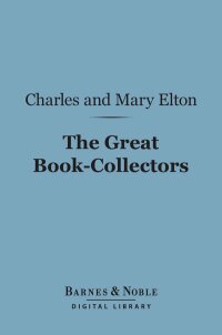 Immagine di copertina: The Great Book-Collectors (Barnes & Noble Digital Library) 9781411457850