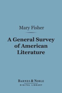 Cover image: A General Survey of American Literature (Barnes & Noble Digital Library) 9781411457867