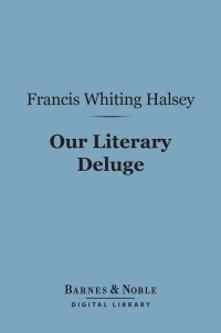 Cover image: Our Literary Deluge (Barnes & Noble Digital Library) 9781411457898