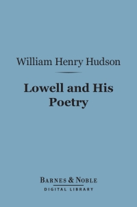 Cover image: Lowell and His Poetry (Barnes & Noble Digital Library) 9781411457911
