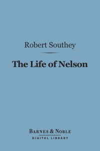 Cover image: The Life of Nelson (Barnes & Noble Digital Library) 9781411458468