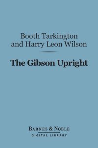 Cover image: The Gibson Upright (Barnes & Noble Digital Library) 9781411458604