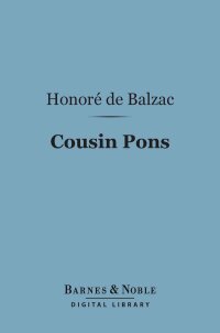 Cover image: Cousin Pons (Barnes & Noble Digital Library) 9781411458659