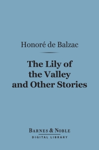 Imagen de portada: The Lily of the Valley and Other Stories (Barnes & Noble Digital Library) 9781411458666