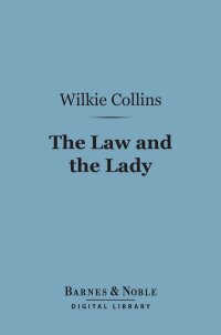 Cover image: The Law and the Lady (Barnes & Noble Digital Library) 9781411458796