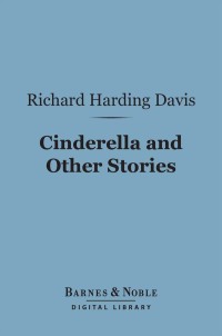 Cover image: Cinderella and Other Stories (Barnes & Noble Digital Library) 9781411458840