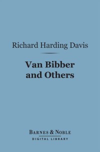 Cover image: Van Bibber and Others (Barnes & Noble Digital Library) 9781411458857