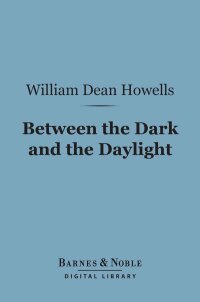 Cover image: Between the Dark and the Daylight (Barnes & Noble Digital Library) 9781411459151