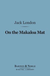 Titelbild: On the Makaloa Mat (Barnes & Noble Digital Library) 9781411459298