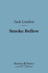 Cover image: Smoke Bellew (Barnes & Noble Digital Library) 9781411459304