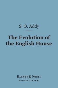 Omslagafbeelding: The Evolution of the English House (Barnes & Noble Digital Library) 9781411459793