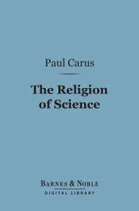 Immagine di copertina: The Religion of Science (Barnes & Noble Digital Library) 9781411460133