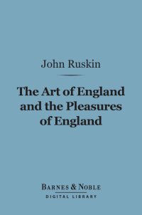 Cover image: The Art of England and the Pleasures of England (Barnes & Noble Digital Library) 9781411460232