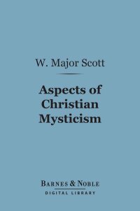 Omslagafbeelding: Aspects of Christian Mysticism (Barnes & Noble Digital Library) 9781411460683