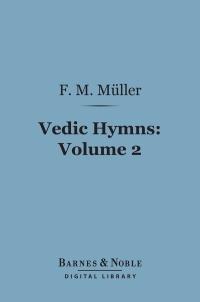 Cover image: Vedic Hymns, Volume 2 (Barnes & Noble Digital Library) 9781411460874