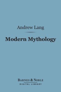 صورة الغلاف: Modern Mythology (Barnes & Noble Digital Library) 9781411460928