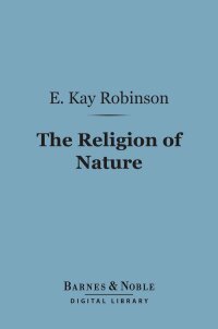 Cover image: The Religion of Nature (Barnes & Noble Digital Library) 9781411461031