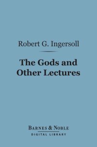 Omslagafbeelding: The Gods and Other Lectures (Barnes & Noble Digital Library) 9781411461048