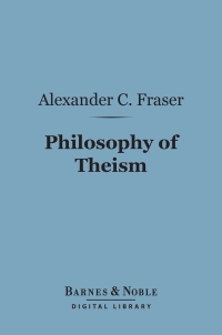 صورة الغلاف: Philosophy of Theism (Barnes & Noble Digital Library) 9781411461154