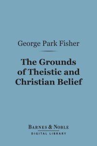 Cover image: The Grounds of Theistic and Christian Belief (Barnes & Noble Digital Library) 9781411461307