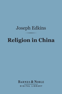 Cover image: Religion in China (Barnes & Noble Digital Library) 9781411461390