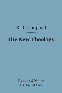 Cover image: The New Theology (Barnes & Noble Digital Library) 9781411461475