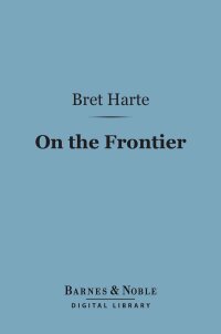 Cover image: On The Frontier (Barnes & Noble Digital Library) 9781411461932