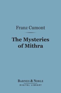 Cover image: The Mysteries of Mithra (Barnes & Noble Digital Library) 9781411462090