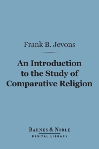 Cover image: An Introduction to the Study of Comparative Religion (Barnes & Noble Digital Library) 9781411462199