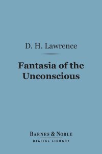 Cover image: Fantasia of the Unconscious (Barnes & Noble Digital Library) 9781411462601