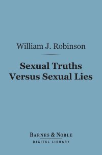 Cover image: Sexual Truths Versus Sexual Lies (Barnes & Noble Digital Library) 9781411462793