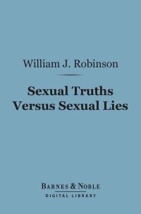 Imagen de portada: Sexual Truths Versus Sexual Lies (Barnes & Noble Digital Library) 9781411462793