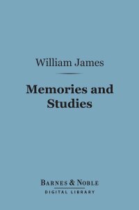 Cover image: Memories and Studies (Barnes & Noble Digital Library) 9781411462854