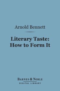 Cover image: Literary Taste: How to Form It (Barnes & Noble Digital Library) 9781411463707