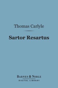 Cover image: Sartor Resartus (Barnes & Noble Digital Library) 9781411463783