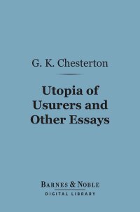 Cover image: Utopia of Usurers and Other Essays (Barnes & Noble Digital Library) 9781411463929