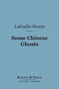 Cover image: Some Chinese Ghosts (Barnes & Noble Digital Library) 9781411464087